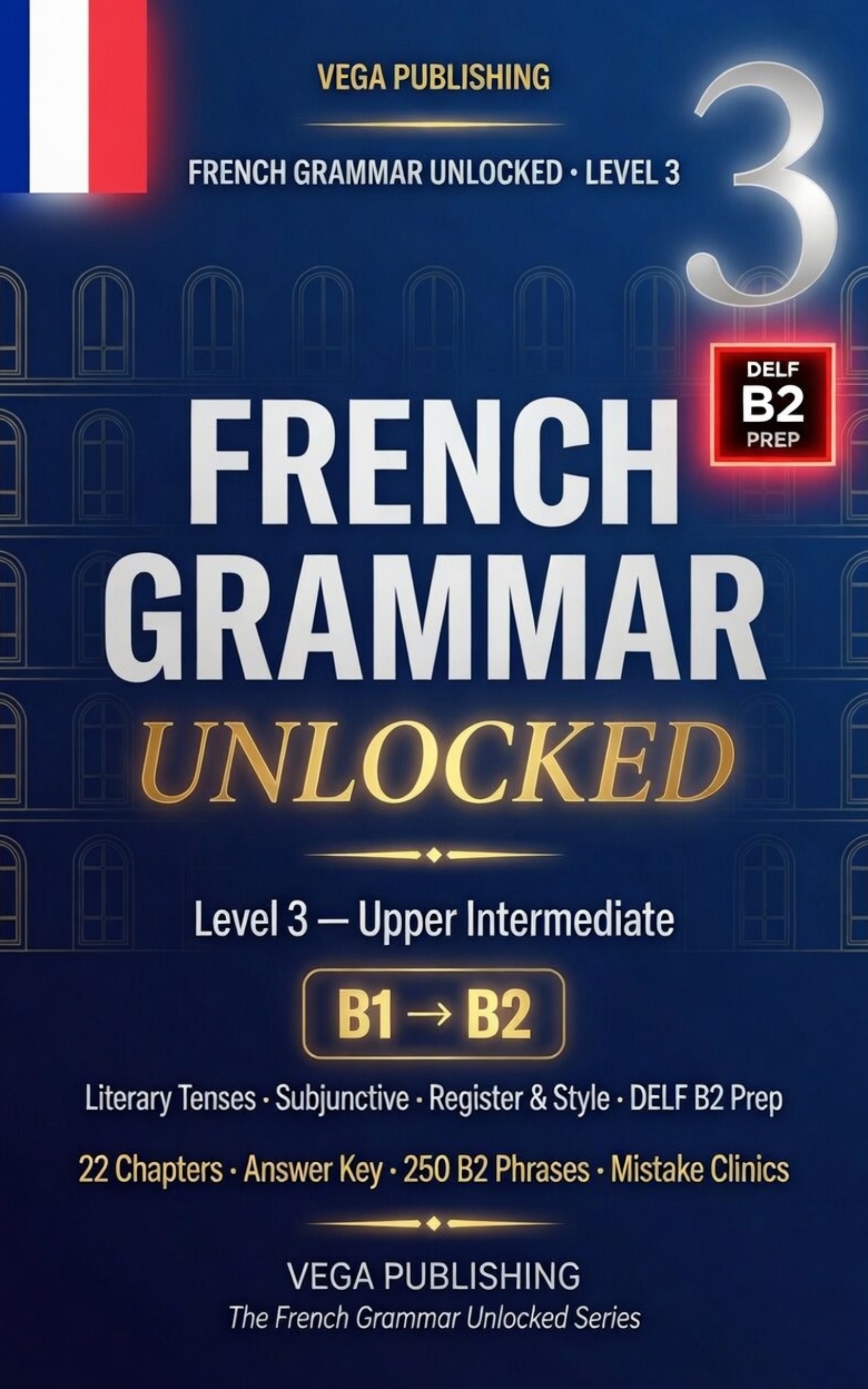 French Grammar Unlocked: Level 3 cover